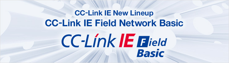 CC-Link IE New Lineup CC-Link IE Field Network Basic